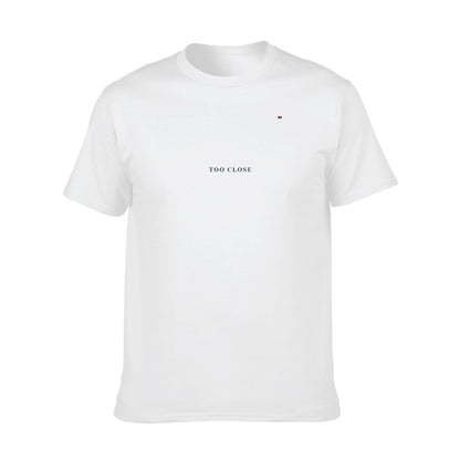 TOO CLOSE T-Shirt FREE SHIPPING