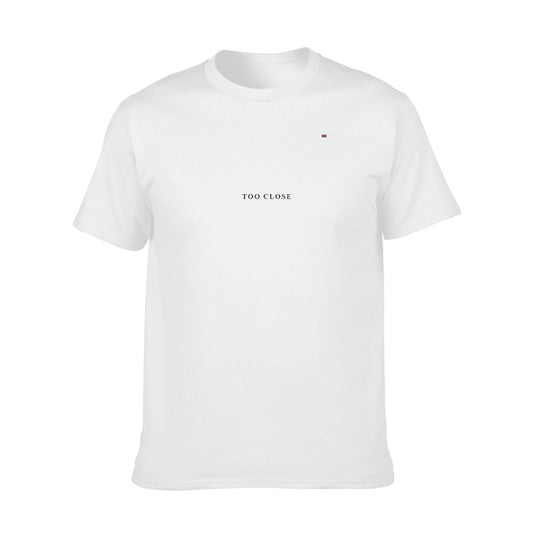 TOO CLOSE T-Shirt FREE SHIPPING