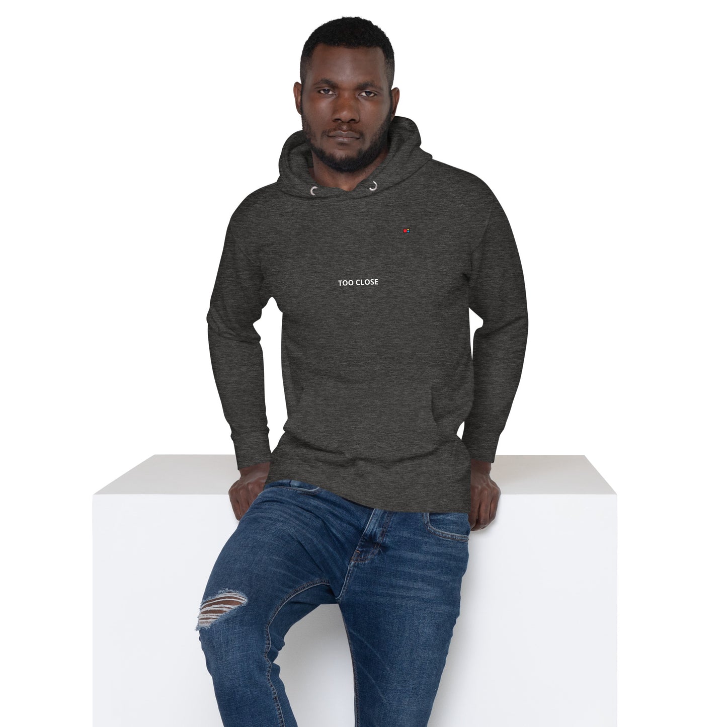 TOO CLOSE Unisex Hoodie